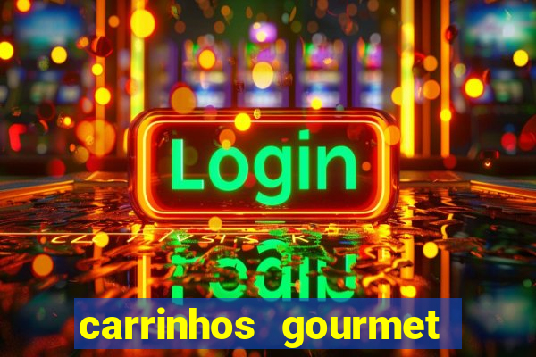 carrinhos gourmet para festas